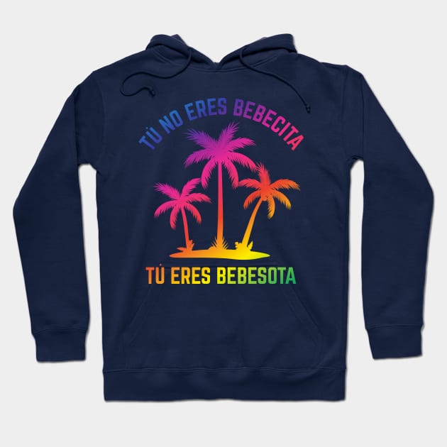 Tu no eres bebecita, tu eres bebesota - rainbow design Hoodie by verde